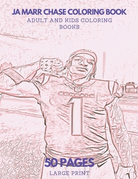 Ja Marr Chase Coloring Book: 50 pages - Ideal for Kids and Adults