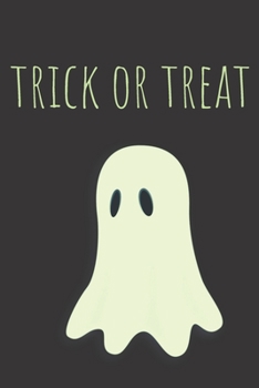 Trick Or Treat: Lined Journal / Halloween Day Notebook / Trick Or Treat Gift (110 Pages, 6 x 9 in) (Halloween Day Journal)