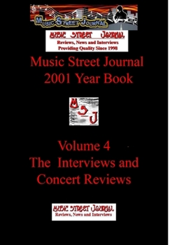 Music Street Journal: 2001 Year Book: Volume 4 - The Interviews and Concert Reviews Hardcover Edition - Book #4 of the Music Street Journal: Year Books