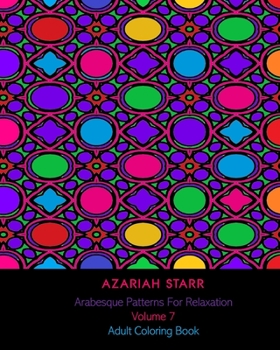 Paperback Arabesque Patterns For Relaxation Volume 7: Adult Coloring Book