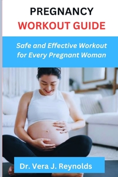 Paperback Pregnancy Workout Guide: Safe and Effective Workout for Every Pregnant Woman Book