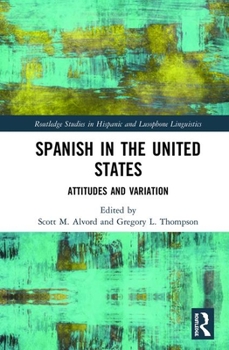 Hardcover Spanish in the United States: Attitudes and Variation Book