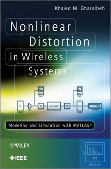 Hardcover Nonlinear Distortion in Wireless Systems: Modeling and Simulation with MATLAB Book