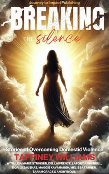 Paperback Breaking the Silence: Stories of Survival, Strength & Healing Book