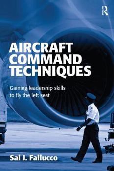 Paperback Flying the Left Seat: Experience and Techniques to Becoming an Airline Captain Book