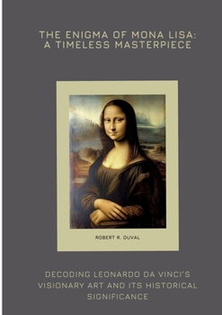 The Enigma of Mona Lisa: A Timeless... book by Robert R. Duval