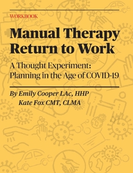 Paperback Manual Therapy Return to Work: A Thought Experiment: Planning in the Age of COVID-19 Book