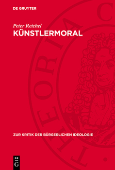 Hardcover Künstlermoral: Das Formalismus-Programm Spätbürgerlicher Dichtung in Gottfried Benns "Gereimter Weltanschauung" [German] Book