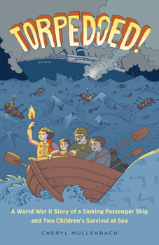 Hardcover Torpedoed!: A World War II Story of a Sinking Passenger Ship and Two Children's Survival at Sea Book