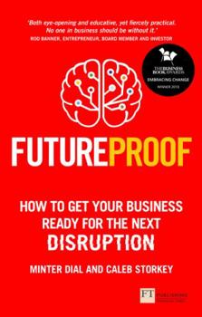 Paperback Futureproof: How to Get Your Business Ready for the Next Disruption Book