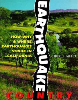 Paperback Earthquake Country: How, Why and Where Earthquakes Strike in California Book