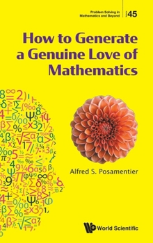 How to Generate a Genuine Love of Mathematics (Problem Solving in Mathematics and Beyond)