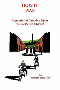 Hardcover How It Was: Memories of Growing up in the 1930S, '40S and '50S Book