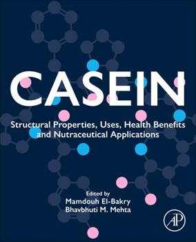 Paperback Casein: Structural Properties, Uses, Health Benefits and Nutraceutical Applications Book