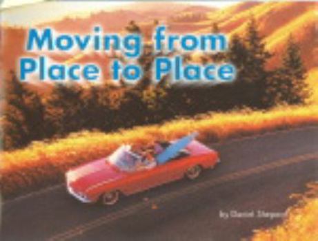 Paperback Moving from Place to Place, Grades K-1 (Steck-Vaughn Shutterbug Books: Social Studies) Book