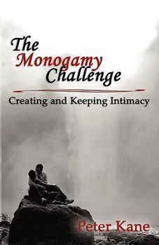 Paperback The Monogamy Challenge: Creating and Keeping Intimacy Book