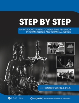 Hardcover Step by Step: An Introduction to Conducting Research in Criminology and Criminal Justice Book