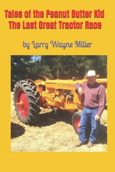 Paperback Tales of the Peanut Butter Kid, The Last Great Tractor Race Book