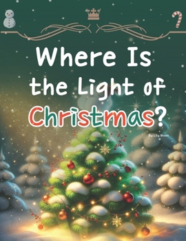 Paperback Where Is the Light of Christmas?: Sophie's Journey to Find the Lost Light of Christmas Book