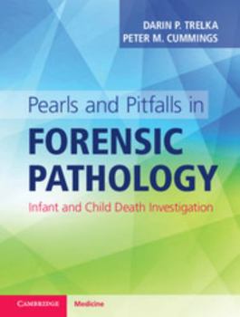Hardcover Pearls and Pitfalls in Forensic Pathology: Infant and Child Death Investigation Book