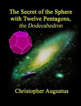 Paperback The Secret of the Sphere with Twelve Pentagons, the Dodecahedron Book