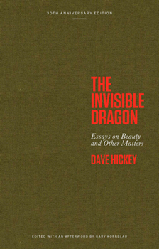 Hardcover The Invisible Dragon: Essays on Beauty and Other Matters: 30th Anniversary Edition Book