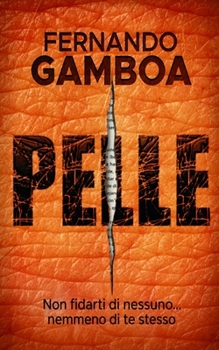 PELLE: Non fidarti di nessuno. Neanche di te stesso. (Italian Edition)