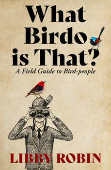 Paperback What Birdo is That?: A Field Guide to Bird-people Book