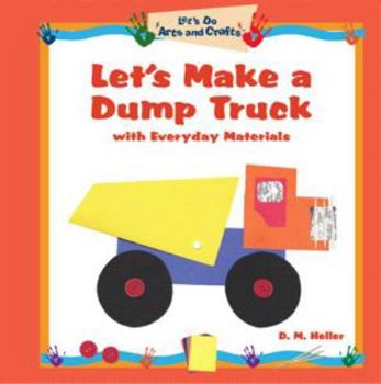 Library Binding Let's Make a Dump Truck with Everyday Materials Book
