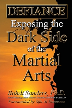 Paperback Defiance: Exposing the Dark Side of the Martial Arts Book