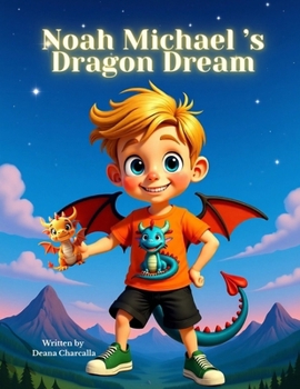 Paperback Noah Michael's Dragon Dream: When a Boy Turns Into a Dragon in His Sleep Book