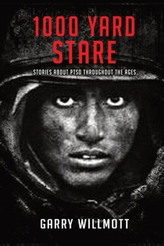 Paperback 1000 Yard Stare: Stories About PTSD Throughout the Ages Book