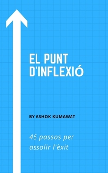 Paperback El punt d'inflexi?: 45 passos per assolir l'?xit [Catalan] Book