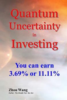 Paperback Quantum Uncertainty in Investing: You can earn 3.69% or 11.11% Book