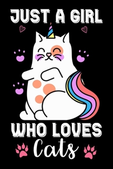 Just A Girl Who Loves Cats: Cat Unicorn - Rainbow Unicat Caticorn I believe in Catcorn Premium Journal Notebook.