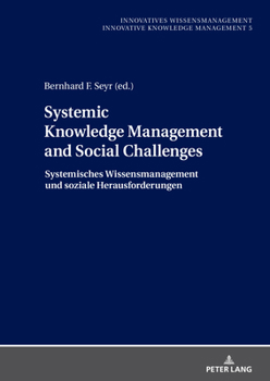 Systemic Knowledge Management and Social Challenges Systemisches Wissensmanagement und soziale Herausforderungen (Innovatives Wissensmanagement)