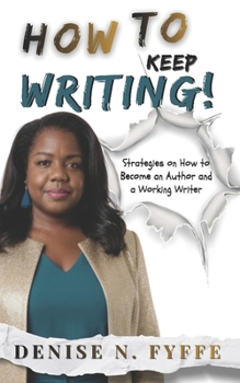 Paperback How to Keep Writing: Strategies on How to Become an Author and a Working Writer Book