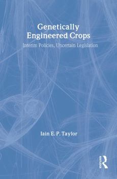 Paperback Genetically Engineered Crops: Interim Policies, Uncertain Legislation Book