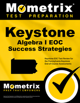 Paperback Keystone Algebra I Eoc Success Strategies Study Guide: Keystone Eoc Test Review for the Pennsylvania Keystone End-Of-Course Assessments Book