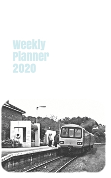 Weekly Planner 2020: calendar organizer agenda for train enthusiasts. 5x8. 120 pages. (british railway)