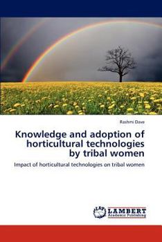 Paperback Knowledge and adoption of horticultural technologies by tribal women Book