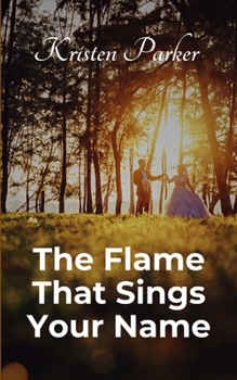 Paperback The Flame That Sings Your Name Book