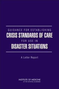 Guidance for Establishing Crisis Standards of Care for Use in Disaster Situations: A Letter Report