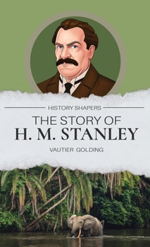 Hardcover The Story of H. M. Stanley Book