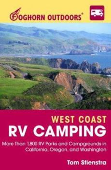 Paperback Foghorn West Coast RV Camping: The Complete Guide to More Than 1,800 RV Parks and Campgrounds in California, Oregon, and Washington Book