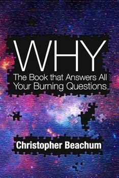 Paperback Why?: The Book that Answers All of Your Burning Questions Book