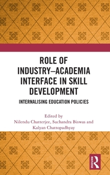 Hardcover Role of Industry Academia Interface in Skill Development: Internalising Education Policies Book