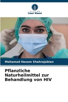 Pflanzliche Naturheilmittel zur Behandlung von HIV (German Edition)