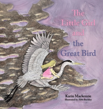 Hardcover The Little Girl and the Great Bird Book