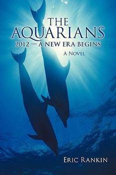 Paperback The Aquarians: 2012 - A New Era Begins Book